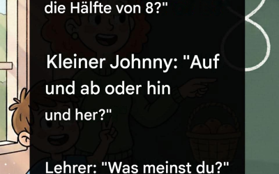 Lehrer fragt die Klasse: Wie viel ist die Hälfte von 8?