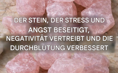 Rosenquarz: der Stein, der Negativität und Angstzustände beseitigt und die Durchblutung verbessert.