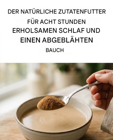 Der natürliche Inhaltsstoff, der Ihnen 8 Stunden ununterbrochenen Schlaf ermöglicht und die Fettverbrennung unterstützt.