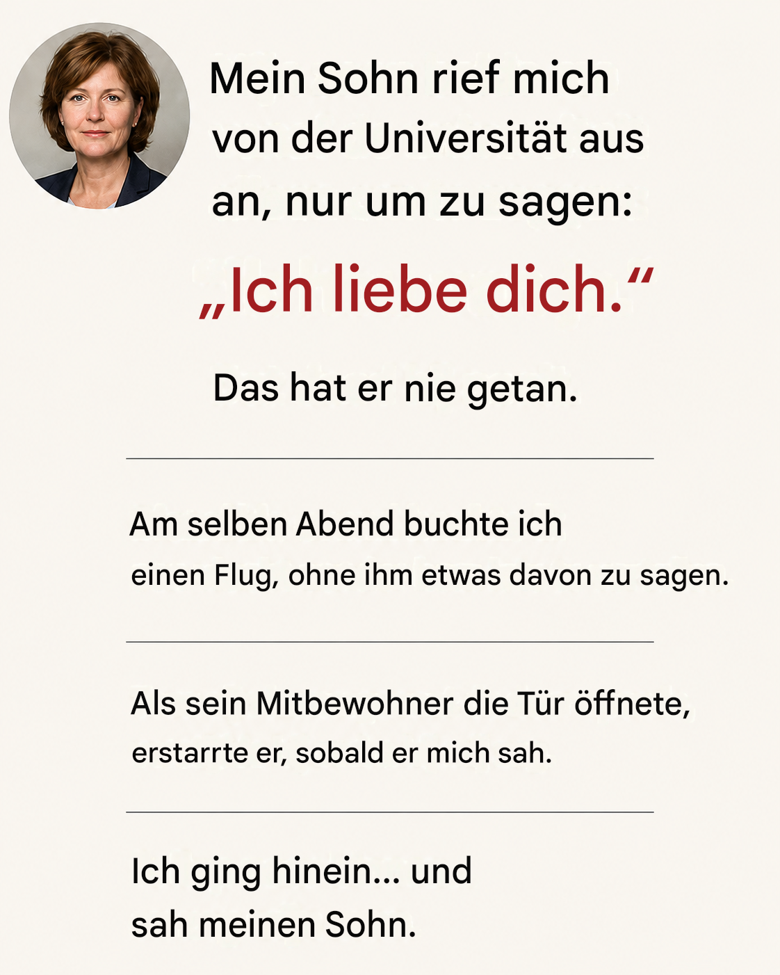 Ein Anruf meines Sohnes veranlasste mich, den ersten Flug zu ihm zu nehmen.