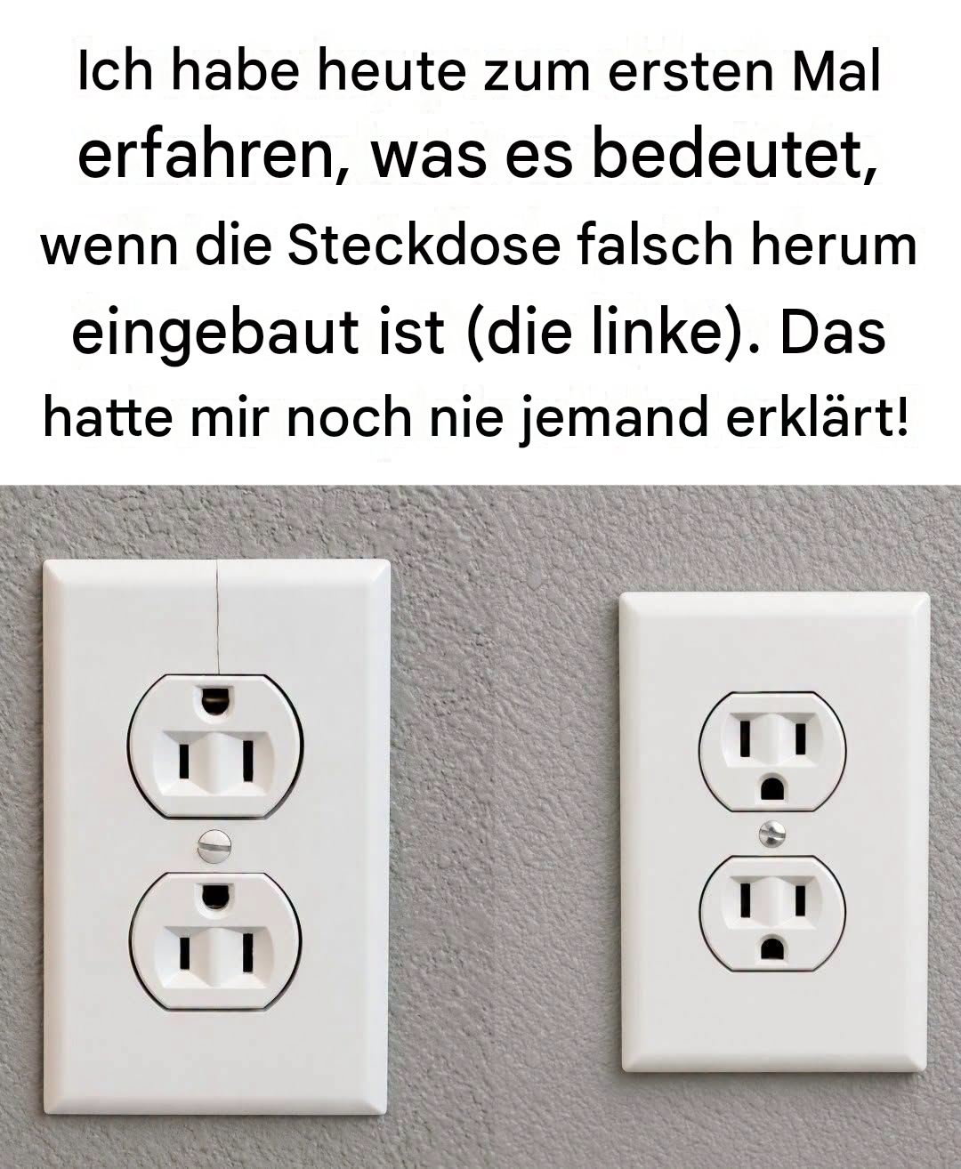 Grund dafür, dass manche Steckdosen verkehrt herum installiert sind