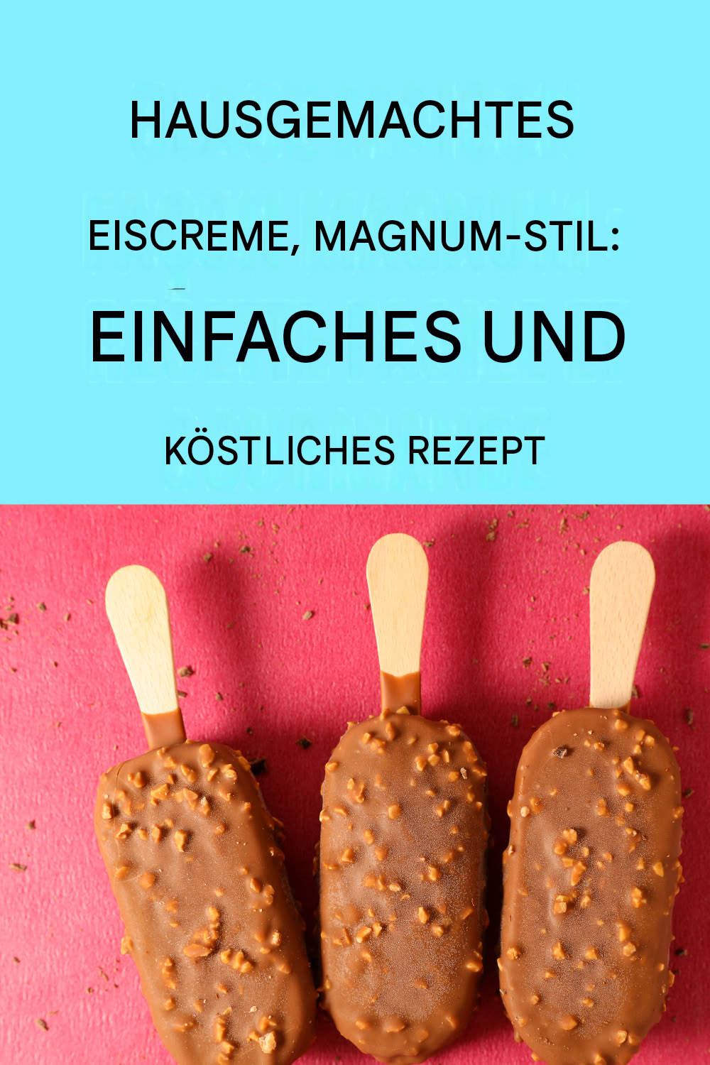 So stellen Sie hausgemachtes Magnum-Eis her